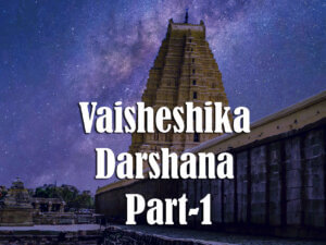 Vaisheshika Darshana Part – 1